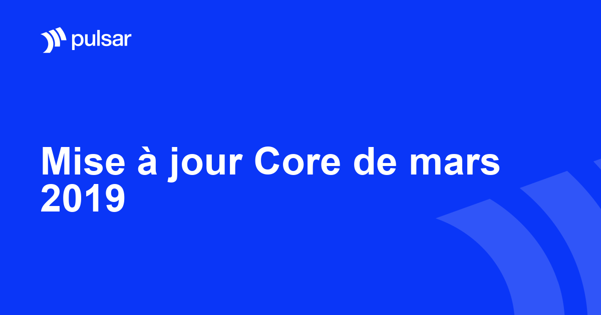 Mise à jour Core de mars 2019
