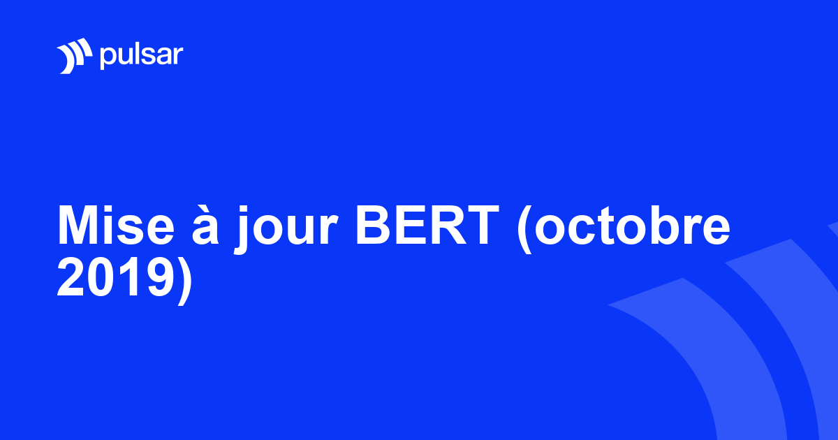 Mise à jour BERT (octobre 2019)