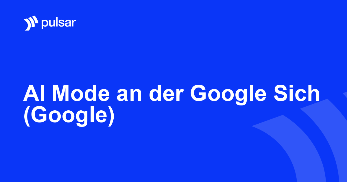 AI Mode an der Google Sich (Google)