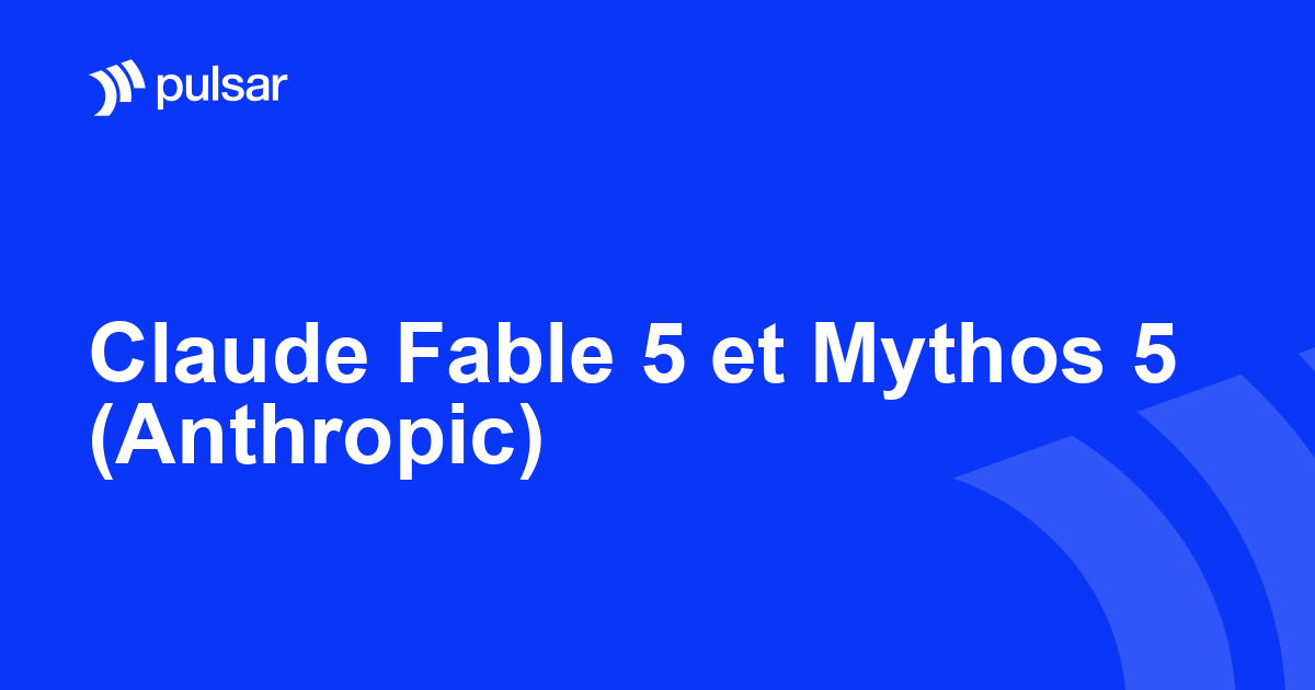 Claude Fable 5 et Mythos 5 (Anthropic)